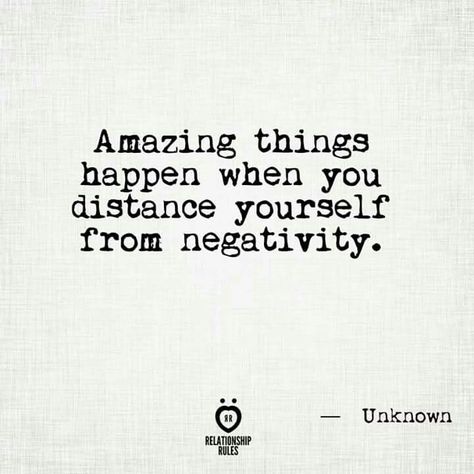 Amazing things will happen when you distance yourself from negativity. Distance Yourself, Relationship Rules, Things Happen, Life Advice, Positive Thoughts, True Stories, Relationship Quotes, Amazing Things, Life Quotes