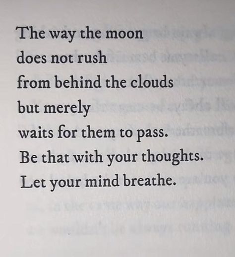 Cloud Quotes, Mindful Quotes, Bts Quotes, Mindfulness Quotes, The Clouds, No Way, The Moon, Rush, The Way