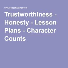 Trustworthiness - Honesty - Lesson Plans - Character Counts Honesty Lesson, Character Trait Lessons, Character Education Lessons, Character Lessons, Elementary School Counselor, Character Counts, First Day Of School Activities, Activities For Teens, Child Therapy