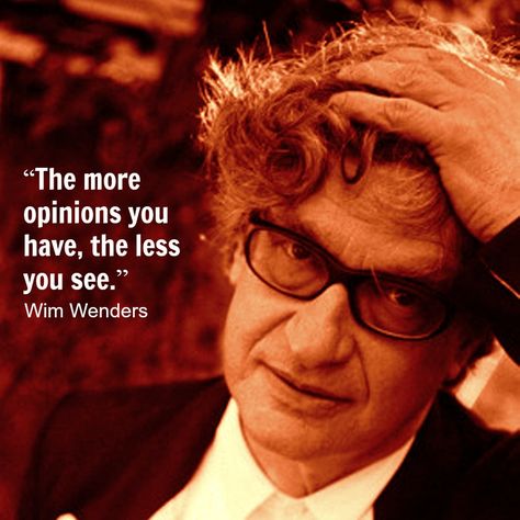 Director Quotes, Filmmaking Quotes, Philosophy Theories, Wim Wenders, Independent Film, Quote Unquote, Indie Films, Inspirational Words Of Wisdom, Wise People