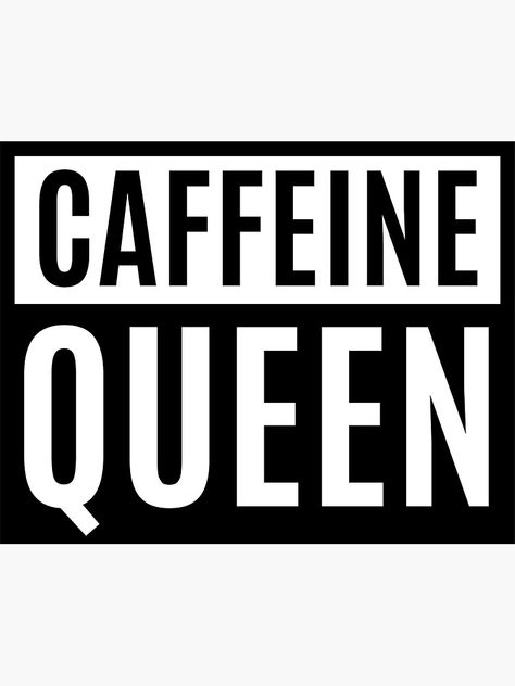 "Caffeine Queen" Sticker by m95sim | Redbubble Caffeine Queen, Eat Your Heart Out, Coffee Love, Family And Friends, Some Fun, Tech Company Logos, Queen, Coffee, For Sale