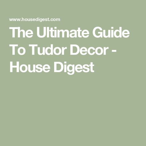 The Ultimate Guide To Tudor Decor - House Digest Tudor Home Interior, English Tudor Homes Interior, Tudor Interior Design, Tudor Cottage Interior, Tudor Decor, English Tudor Homes, Tudor Home, Tudor Cottage, Estate Interior