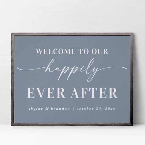 Dusty Blue Welcome To Our Happily Ever After Sign #zazzle #weddinginvitations #birthdayinvitations #babyshowerinvitations #zazzleinvitations #monogram #businesscards #graduation #homedecor Wedding Decor Signs, Happily Ever After Sign, Minimalistic Wedding, Handwriting Script, Reception Sign, Beautiful Handwriting, Reception Signs, 2022 Wedding, Wedding Posters