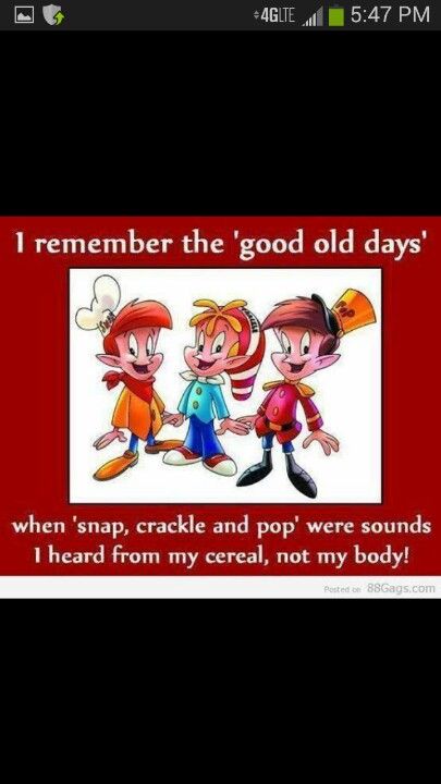 Snap,  crackle, & pop Funny People Falling, Snap Crackle Pop, Good Old Days, Old Days, The Good Old Days, Funny People, Good Old, Getting Old, Decor Diy