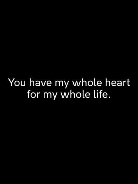 #relationshipquotes #lovequotes #couplegoals #quotesdaily #love #relationshipgoals #Relationship #couple #relation #quotes You Have My Whole Heart My Whole Life, You Have My Whole Heart, My Whole Heart Quotes, Try Quotes, Our Love Quotes, Like I Love You, World Quotes, Beautiful Love Quotes, No One Loves Me