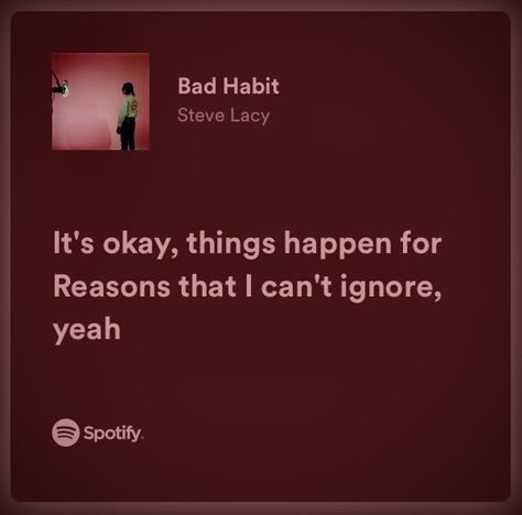 Bad Habit Lyrics, Relatable Lyrics, Aesthetic Lyrics, Steve Lacy, Favorite Lyrics, Lyrics Aesthetic, Bad Habit, Mood Songs, Frank Ocean