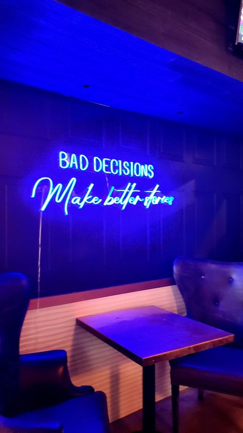 Bad Decisions Make Better Stories, Restaurant Aesthetics, Good Stories, Bad Decisions, San Diego California, Red Aesthetic, Decision Making, Neon Sign, Cool Things To Make