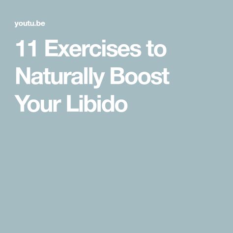 11 Exercises to Naturally Boost Your Libido Libido Boost For Men, Libido Boost, Exercise Regularly, High Testosterone, Testosterone Levels, Workout Videos, For Men, Nature