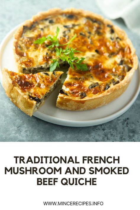 Indulge in a savory and satisfying breakfast with Traditional French Mushroom and Smoked Beef Quiche. This filling recipe combines a buttery crust, a medley of shiitake, portobello, and champignon mushrooms, smoked beef, and creamy Gruyère cheese. A perfect dish to impress guests or enjoy a cozy morning at home. #FrenchQuiche #MushroomQuiche #SmokedBeef #BreakfastDelights #GourmetBreakfast Beef Quiche, French Mushroom, Filling Breakfast Recipes, Short Pastry, Minced Beef Recipes, Mushroom Quiche, Cozy Morning, Gourmet Breakfast, Mince Recipes