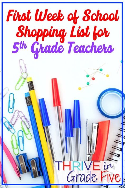 First Week of School Shopping List for 5th Grade Teachers - Thrive in Grade Five Classroom Management High School, Classroom Management Preschool, School Shopping List, Classroom Management Elementary, Classroom Management Plan, Teaching 5th Grade, First Week Of School, 5th Grade Classroom, Upper Elementary Resources