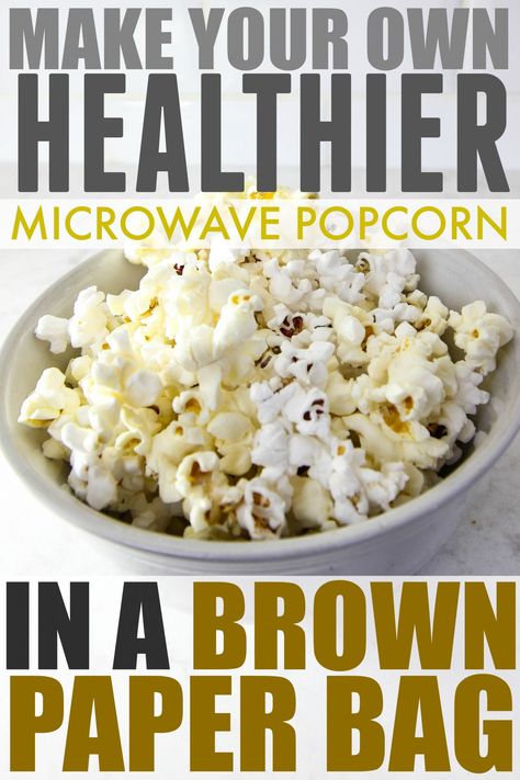 DIY Microwave Popcorn in a Brown Paper Bag - The Creek Line House Brown Bag Popcorn, Paper Bag Popcorn, Diy Microwave Popcorn, Homemade Microwave Popcorn, Diy Healthy Snacks, Healthy Popcorn, Cleaner Eating, Kitchen Tricks, Cooking Measurements