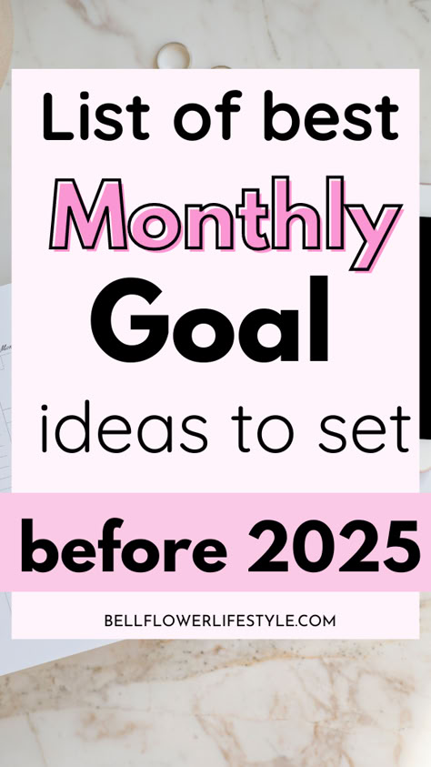 list of best monthly goal ideas to set before 2025 Monthly Business Goals, January Goals List, Small Goals Ideas, 300 Goals List Steve Harvey, Goal Setting Date Night, Life Goal Categories, Monthly Habits Ideas, How To Set Life Goals, Preparing For 2025