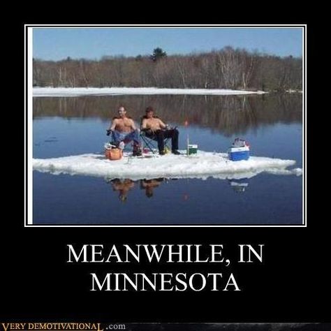 meanwhile. in minnesota. Ice Fishing Humor, Minnesota Funny, Canadian Humor, Fishing Jokes, Minnesota Life, Meanwhile In Canada, Canadian Things, Bass Fishing Tips, O Canada