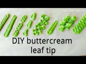 DIY Leaf Piping Tip & 8 Buttercream Leaves - All Buttercream Leaves, Leaf Piping Tip, Different Buttercream, Buttercream Roses Tutorial, Piping Buttercream, Diy Leaf, Russian Piping Tips, Piping Tip, Frosting Techniques