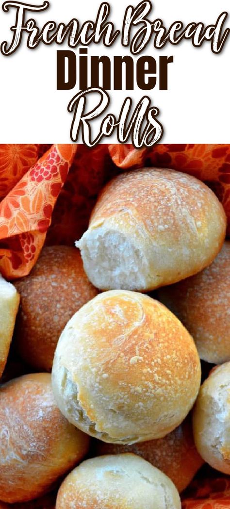 A basket lined with an orange flower print towel full of Soft French Bread Dinner Rolls. The top of the photo has a white banner with white letters with a dark brown outline French Bread, dark brown letters Dinner, and below that white outline with dark brown letters Rolls. Dinner Rolls Easy Quick, Pioneer Woman Dinner Rolls, Bread For Dinner Meals, Italian Dinner Rolls Recipe, Quick Roll Recipe, Crispy Dinner Rolls, Club Rolls Recipe, Crusty Dinner Rolls Recipe, Soup Rolls Recipe