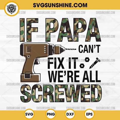 If Papa Can't Fix It We're All Screwed Svg, Camo Dad Svg, Camo Papa Svg Toilet Paper Svg, American Embroidery, 49 Birthday, Papa Svg, Valentine Embroidery, Easter Embroidery Designs, Halloween Embroidery Designs, Glass Wrap, Easter Embroidery