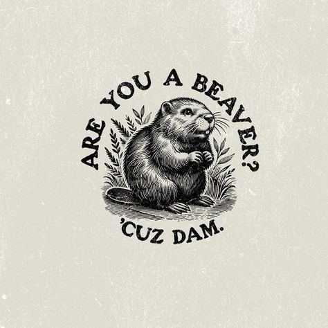 Are You A Beaver Cause Dam, Graphic Tshirt Design Art, Circuit Shirt Ideas, Hat Png, Art Svg, Funny Hats, T Shirt Art, Shirt Print Design, Cricut Crafts