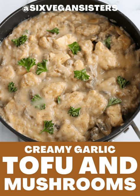 Creamy Garlic Tofu and Mushrooms – Six Vegan Sisters Tofu Mushroom Recipe, Tofu And Mushrooms, Six Vegan Sisters, Mushroom Recipes Vegan, Garlic Tofu, Creamy Garlic Mushrooms, Low Calorie Vegan, Tofu Soup, Creamy Mushroom Soup