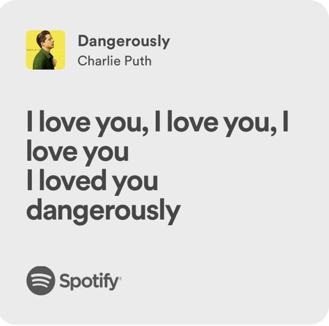 Dangerously Lyrics Charlie Puth, Dangerously Charlie Puth, Accidental Pregnancy, 2 Am, Charlie Puth, Favorite Song, Song Quotes, Loving U, Song Lyrics