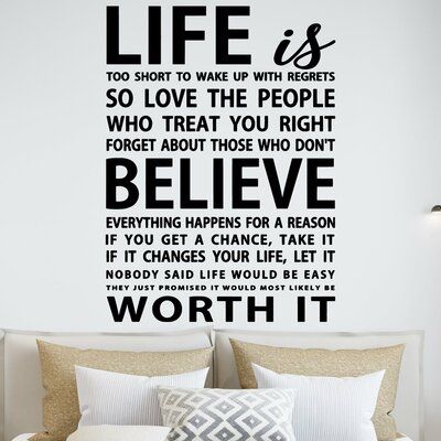 Winston Porter Life Is Too Short to Wake up With Regrets Vinyl Wall Decal Size: 22" H x 15" W Recovering Quotes, Family Isnt Always Blood, Bible Wall Decals, Inspirational Wall Decals, Family Wall Decals, Vinyl Wall Quotes, Flower Wall Decals, Everything Happens For A Reason, I Know The Plans