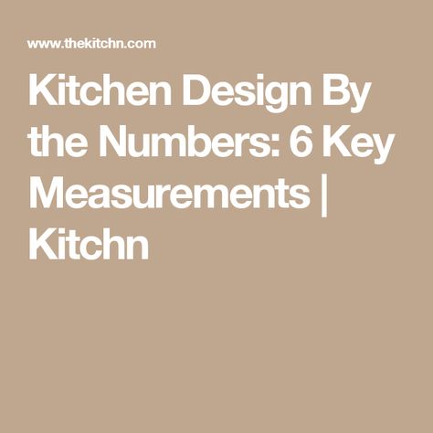 Kitchen Design By the Numbers: 6 Key Measurements | Kitchn Designing Kitchen, Kitchen Work Triangle, Key Kitchen, Kitchen Triangle, Work Triangle, Kitchen Measurements, Small Apartment Kitchen, By The Numbers, U Shaped Kitchen