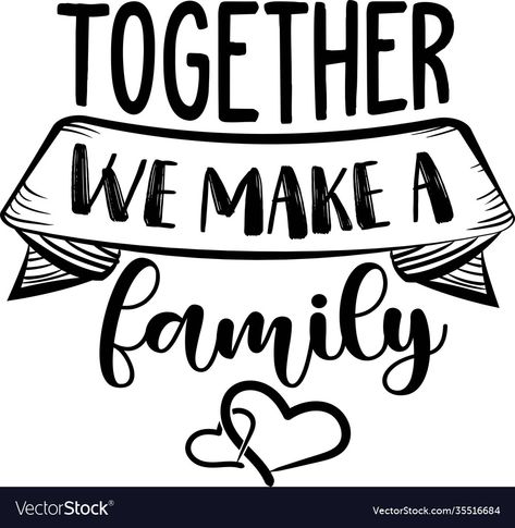 Shelly Johnson, Together We Make A Family, Family Clipart, Family Projects, Holiday Classroom, Cricut Images, Vector Quotes, Butterfly Quotes, Family Project