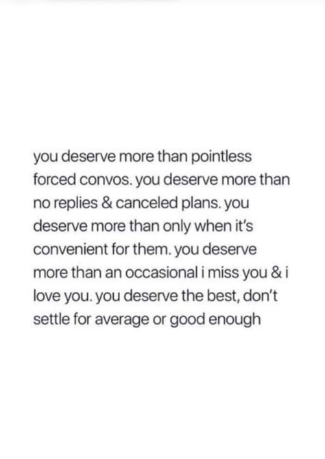 You deserve more, not the occasional love and care. | Life Recipe| I Care For You Quotes Friends, Done Caring Quotes Relationships, Not Settling Quotes Relationships You Deserve, Knowing You Deserve Better, Quotes About Knowing What You Deserve, I Deserve A Love Quotes, She Deserves To Be Loved, Deserving More Quotes, They Don’t Deserve You Quotes