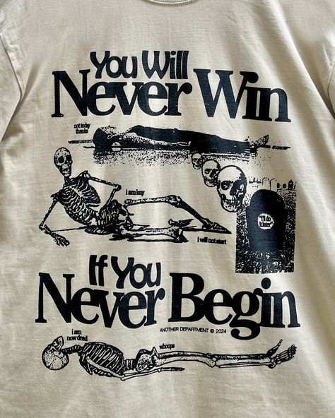 You Will Never Win, If You Never Begin 💀 Limited to 50 Screen printed and labelled by hand at Another Dept HQ Online now Screen Printing Graphic Design, White Tinsel, Graphic Shirt Design, Screen Printed Tshirts, Best T Shirt Designs, Power To The People, Limited Run, Graphic Tee Design, Happy Words