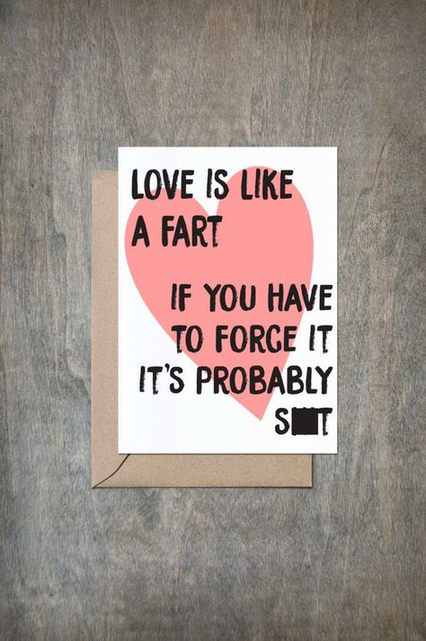 Love is Like a Fart. Breakup Card. Funny friend card. Funny friendship card. Funny Sympathy Card. Sn Fart Quotes, Funny Divorce, Divorce Cards, Truth Ideas, Funny Friendship, Friendship Humor, Saving A Marriage, Divorce Quotes, Saving Your Marriage