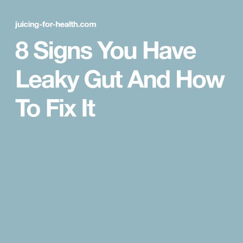 8 Signs You Have Leaky Gut And How To Fix It L Glutamine Benefits Leaky Gut, Fix Leaky Gut, Leaky Gut Diet, Heal Leaky Gut, Juicing For Health, Gut Healing, Leaky Gut, 8th Sign, Foods To Eat