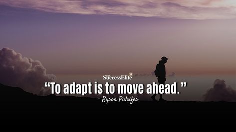 Quotes On Adaptability, Quotes About Adapting, Adapting Quotes, Adaptability Quotes, Adapt Quotes, Plant Adaptations, Some Quotes, Passion Quotes, Out Of Your Comfort Zone