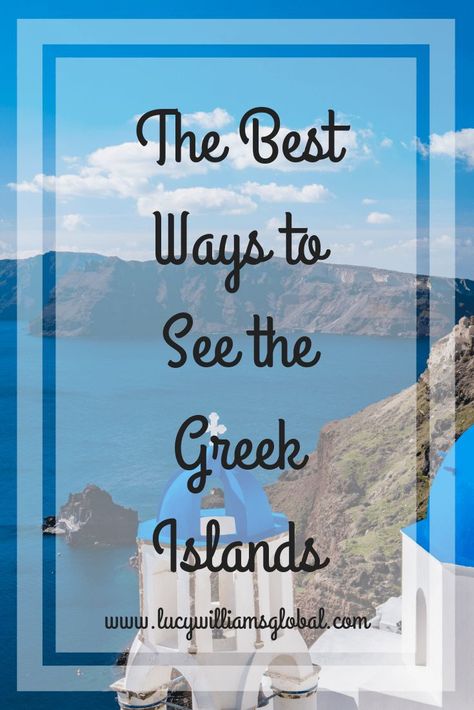 The Best Ways to See the Greek Islands | Greece | Greek Islands | Europe | Travel Tips for Greece #greece #greekislands #europe #travelidesgreece #traveltipsgreece Traveling Salesman, Greek Islands To Visit, Best Greek Islands, Lucy Williams, Travel House, Travel Jacket, Travel Safety, Greece Islands, Visiting Greece