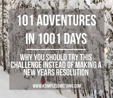 101 Adventures - Why You Should Try This Challenge instead of Making a New Years Resolution. 101 Adventures in 1001 Days. #101in1001 #101thingsin1001days #newyearsresolution #bucketlist #101adventures New Year New Me Challenges, Things To Do In France, Learn Everyday, Adventure Challenge, Goals List, Places In Usa, Slow Lifestyle, New Things To Try, Life List