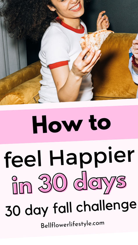 How to feel happier in 30 days - 30 days fall challenge Habits To Be Happy, How To Be Happier, How To Feel Happier, Fall Challenge, Life Changing Habits, Feel Happier, Happiness Challenge, How To Be Happy, Meeting Someone New