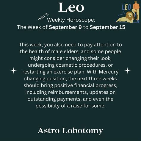 Follow so you don’t miss anything 🧠🧠 New uploads every day, if you don’t see your sign, come back tomorrow! September 9 to September 15, 2024 horoscope for Leo ♌️ #horoscope #zodiac #leo Weekly Horoscope, Leo Horoscope, Zodiac Leo, Cosmetic Procedures, Come Back, Every Day, Bring It On, How To Plan, Health