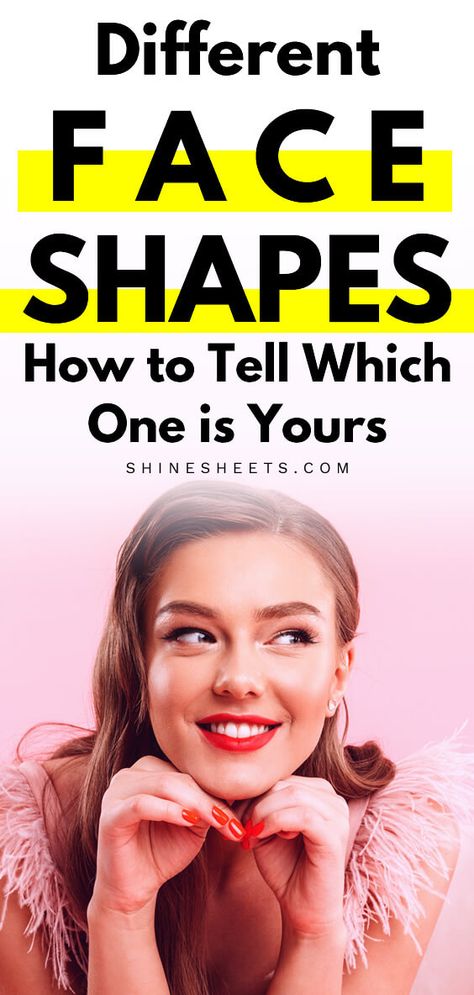 Different Face Shapes: How to Tell Which One is Yours How To Tell What Face Shape I Have, How To Know Face Shape For Girl, How To Know What Face Shape You Have, Romantic Face Shape, What Is My Face Shape Quiz, Which Glasses Fit Your Face Shape, What Face Shape Do I Have, Face Types Shape Hairstyles, How To Determine Face Shape