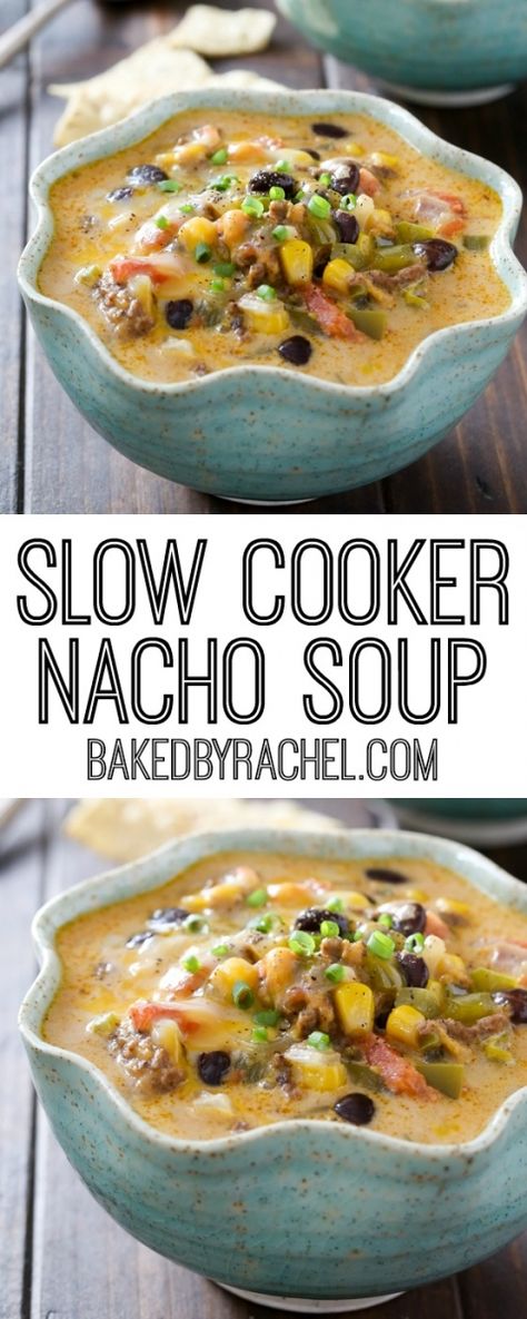 Slow Cooker Nacho Soup – Baked by Rachel Slow Cooker Nacho Soup, Nacho Soup Recipe, Nacho Soup, Crockpot Favorites, Beef Nachos, Crock Pot Soup, Crock Pot Slow Cooker, Recipes Crockpot, Slow Cooker Soup