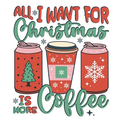 Merry Christmas Coffee Quotes, Cafe Christmas Decorations Ideas, Coffee Sublimation, Coffee Christmas, Coffee Wallpaper, Christmas Journal, Vector Christmas, Shirt Graphics, Christmas Door Decorations