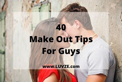 40 Make Out Tips For Guys [Proven Experts Advice]FacebookGoogle+PinterestTwitter Makeout Tips, Tips For Guys, Flirty Questions, Topics To Talk About, Romances Ideas, Relationship Struggles, Couple Travel, Relationship Psychology, Best Relationship Advice