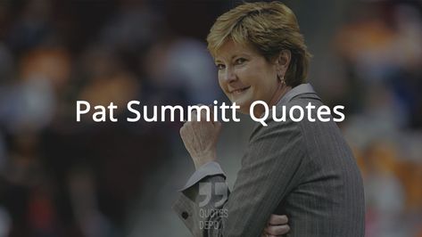 Pat Summitt Quotes, Summit Quotes, Lead By Example Quotes, Be An Example Quotes, Pat Summitt, Lead By Example, Rocky Top, Dance Quotes, Change Quotes