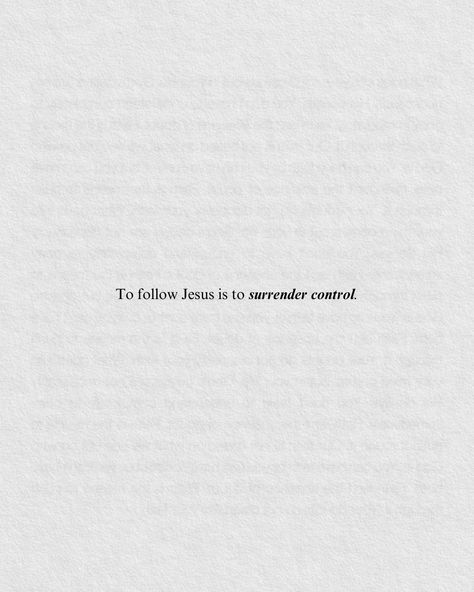 Craig Groeschel | To follow God is to surrender control. God can do more through your surrender than you can with your control. | Instagram Surrender All To God, I Remember Praying For What I Have Now, Surrender Control, Surrender Quotes, Letter To God, Eternal Covenant, Craig Groeschel, True Repentance, Following God