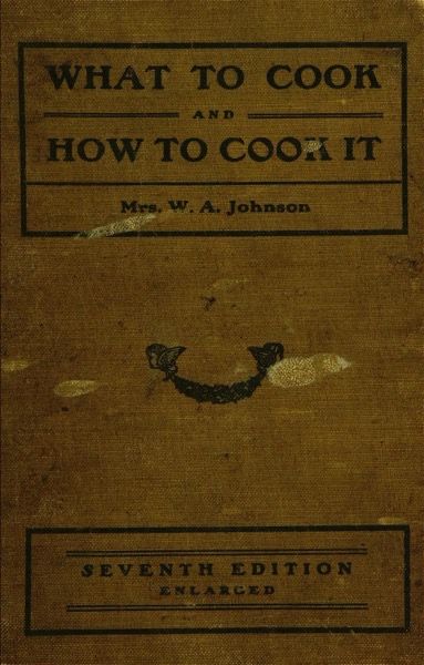 What might you find in these old cookbooks? What special recipes have been handed down to you? Share in the Comments! Historical Cooking Books – 66 in a series – What to cook and how to cook it (1899) by Nannie Talbot Johnson Available in PDF, Text, JPG formats, and more   PREFACE. “The less […] Cooking Books, Old Cookbooks, Cook Books, Vintage Newspaper, Home Economics, Free Text, Vintage Cookbooks, Special Recipes, Digital Library