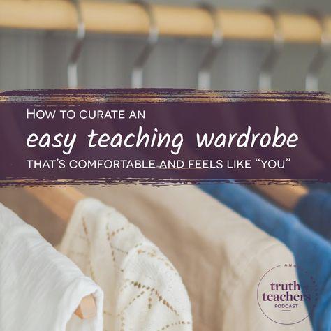 How to curate an easy teaching wardrobe that’s comfortable and feels like “you” Teaching Wardrobe, Teacher Wardrobe, A Classroom, Be Creative, Too Much, Feel Like, What To Wear, Like You, Encouragement