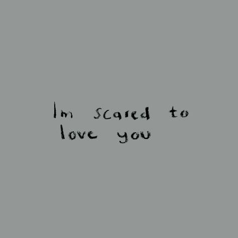 I love you so much but it's kinda scary ya know the thought that u might leave me someday and I pray that doesn't happen but it does scare me :/ I'll never leave you tho so u have nothing to worry ab here 💛 -m Scared To Love, I'm Scared, Im Scared, What’s Going On, Quote Aesthetic, Pretty Words, Love You So Much, Royals, Texts