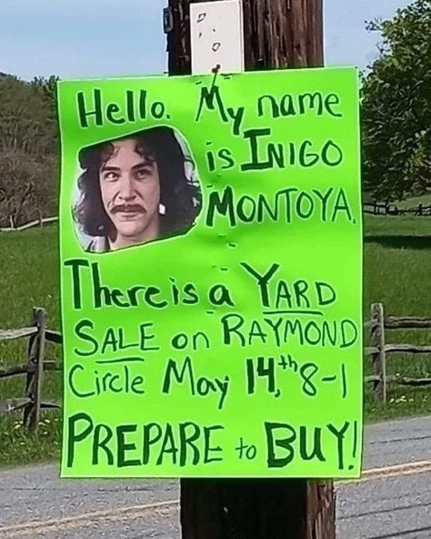 prepare to BUY! Garage Sale Tips, Yard Sale Signs, Garage Sale Signs, Inigo Montoya, Sale Signs, Princess Bride, Garage Sale, For Sale Sign, Yard Sale