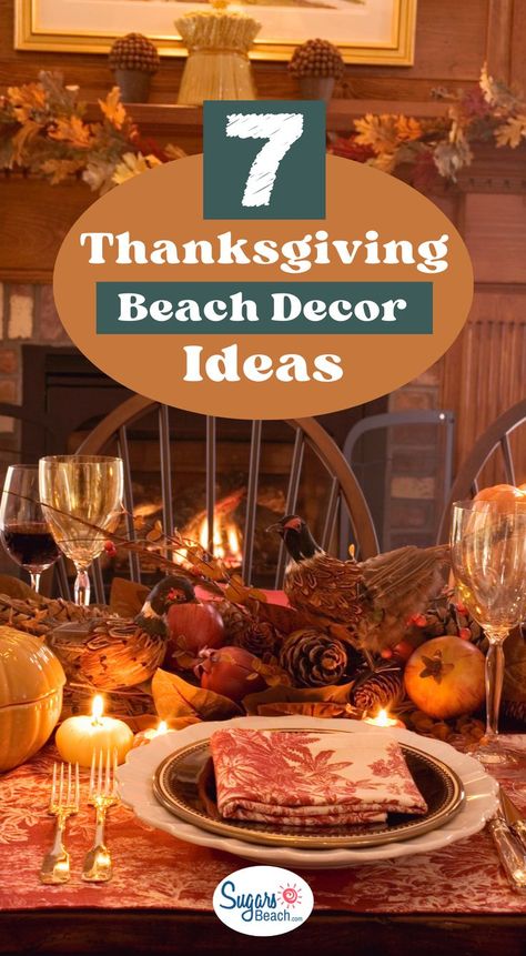 7 Beach Themed Thanksgiving Ideas: Set the stage for a beach-themed Thanksgiving with unique coastal ideas. Explore beach-themed table settings, coastal centerpieces, and beach-inspired Thanksgiving decor to make your celebration truly special. Click for coastal charm! @SugarsBeach Thanksgiving At The Beach, Coastal Thanksgiving Decor, Beach Thanksgiving, Coastal Thanksgiving, Thanksgiving Holiday Decor, Thanksgiving Decor Ideas, Coastal Ideas, Thanksgiving Celebration, Thanksgiving Ideas