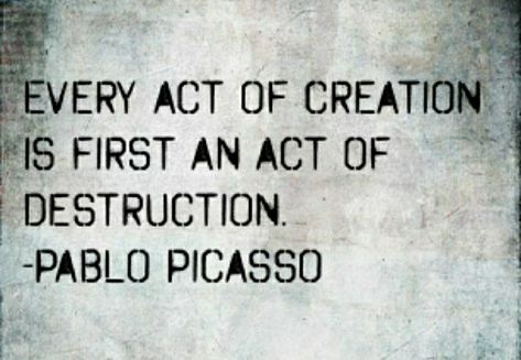 Every act of creation is first an act of destruction. Pablo Picasso Destruction Quotes, Creation And Destruction, Growth And Decay, Literature Quotes, I Am Strong, Hopes And Dreams, Don't Give Up, Short Quotes, Pablo Picasso