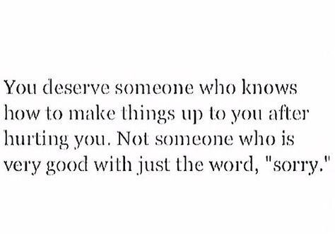 Sorry isn't always good enough Sorry Isnt Enough Quotes, Enough Quotes, Enough Is Enough Quotes, It Quotes, Cut It, Good Enough, Always Remember, Poetry Quotes, You Deserve