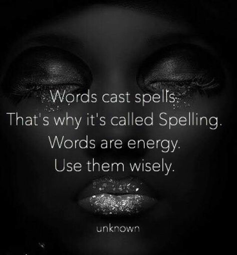 Words cast spell... Use them wisely Spelling Quotes, Fierce Quotes, Cool Science Facts, Witch Spirituality, Happy Birthday Wishes Images, Wiccan Spell Book, Energy Healing Spirituality, Birthday Wishes And Images, Year Quotes