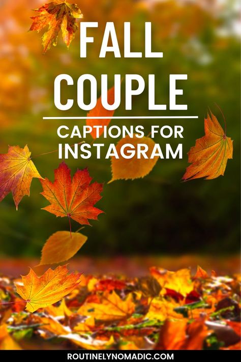 Fall leaves with fall couple captions for Instagram Couple Fall Captions For Instagram, Fall Quotes Couples, Fall Couple Quotes Instagram, Fall Love Quotes Autumn, Fall Couple Quotes, Fall Captions For Instagram Boyfriend, Cute Autumn Aesthetic, Picture Caption Quotes, Captions For Couple Pictures